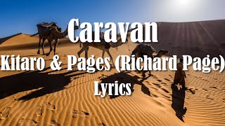 Kitaro \u0026 Pages (Richard Page) - Caravan (Lyrics) HQ Audio 🎵