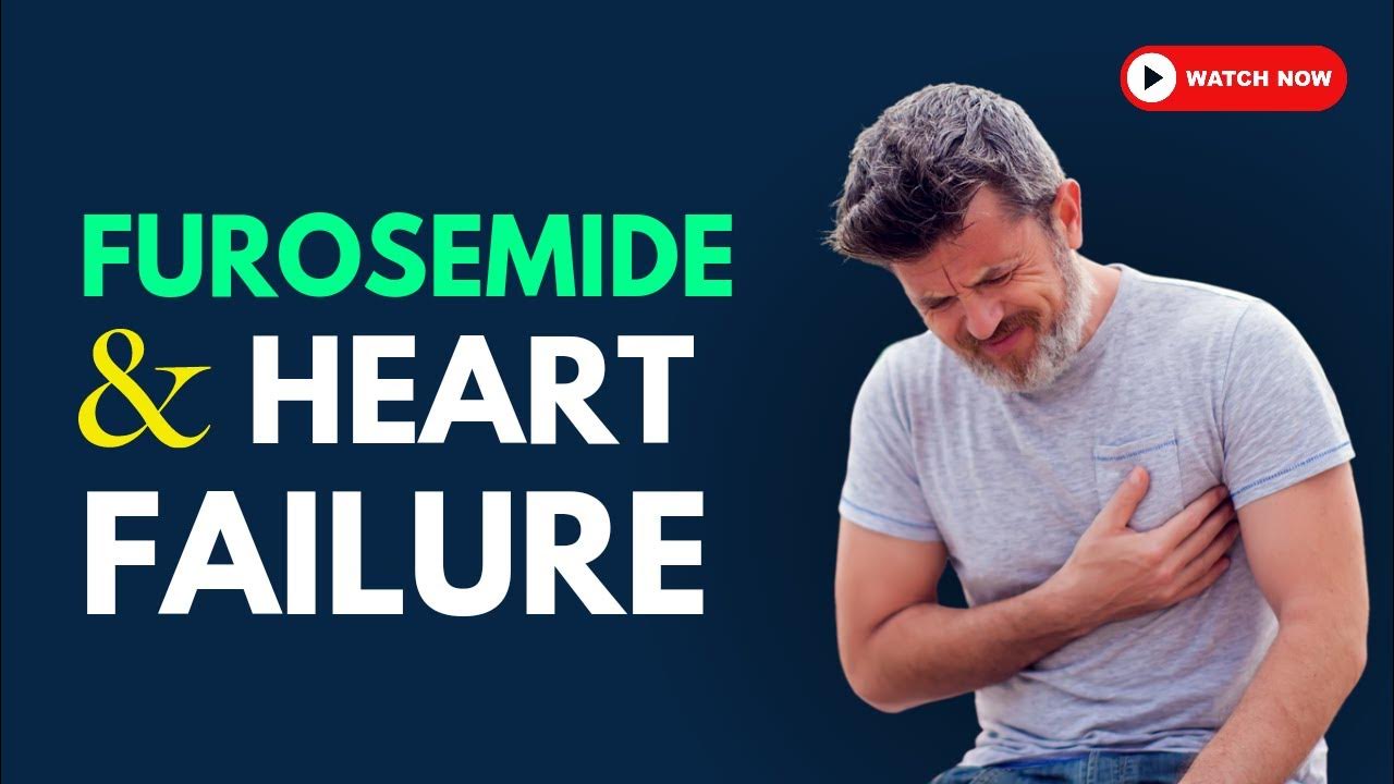 "Understanding Furosemide How it Helps Manage Heart Failure