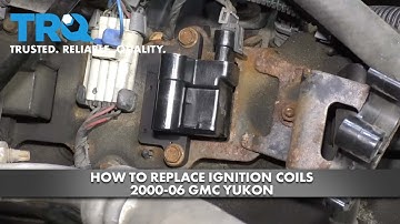 How to Replace Ignition Coils 2000-06 GMC Yukon