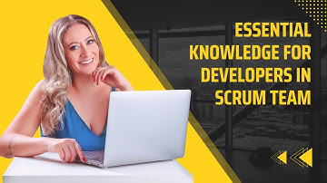 Essential Scrum Knowledge for Developers