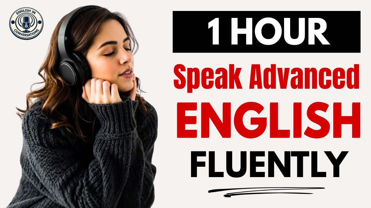 How to Speak Advanced English Fluently | Everyday Listening & Speaking Practice