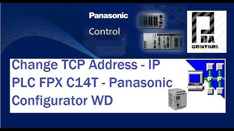 Cambio de Direccion TCP - IP a PLC FPX C14T   - Configurator WD Panasonic  : PDAControl