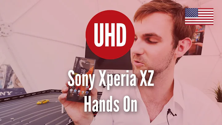 Sony Xperia XZ Hands On [4K UHD]