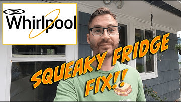 Whirlpool Refrigerator Squeak Fix!