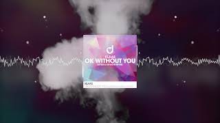 Klaas - Ok Without You (Xsteer & Kenachi VIP Mix)