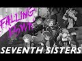 [SEVENTH SISTERS] FALLING DOWN