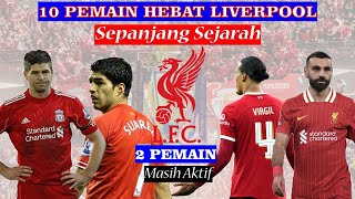 TERBAIK!! INILAH 10 PEMAIN HEBAT LIVERPOOL SEPANJANG SEJARAH || 2 MASIH AKTIF