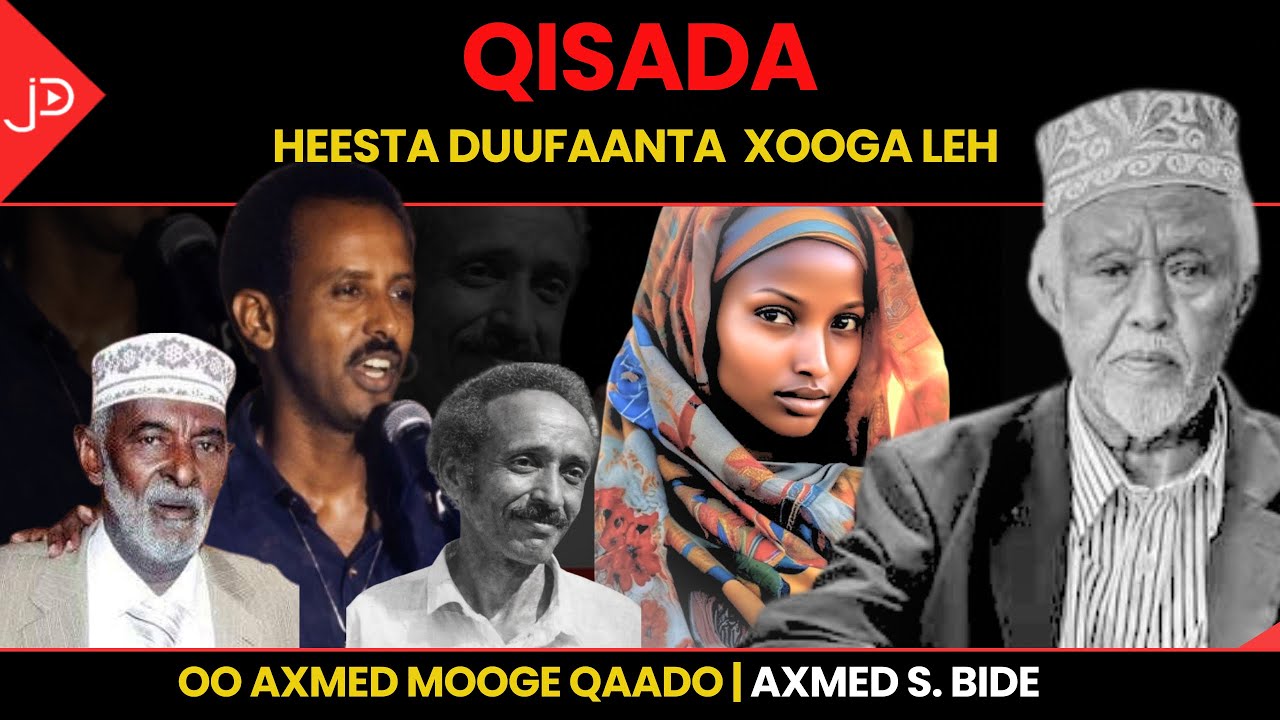 QISADA HEESTA DUUFAANTA XOOGA LEH OO AXMED MOOGE QAADO | AXMED S. BIDE