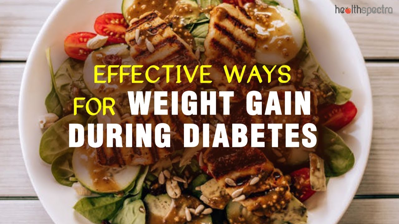 10 Effective Ways For Weight Gain During Diabetes - YouTube