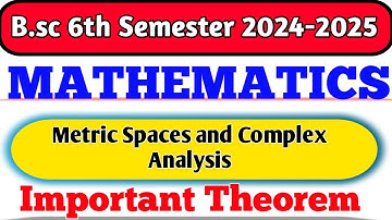 6th semester mathematics important questions |  metric space and complex analysis