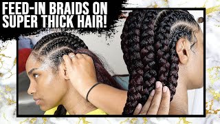 Feedin Braids on THICK hair + TIPS !
