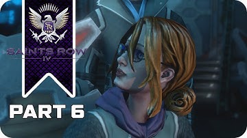 Saints Row IV - Gameplay Walkthrough Part 6 (FULL GAME)[60FPS MAX]