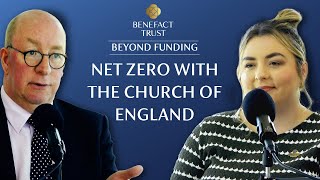 Talking Net Zero with the Church of England - Practical Steps for Churches | Beyond Funding Podcast