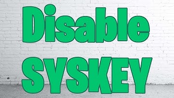 Disable SYSKey In Windows