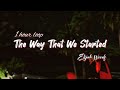 The way that we started  elijah woods lyrics 1hour loop
