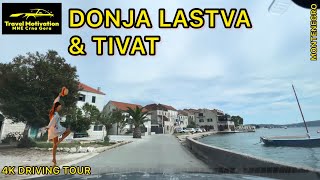 DONJA LASTVA & TIVAT Driving Tour, MNE Crna Gora June 2023 - Vožnja kroz Donju Lastvu i Tivat