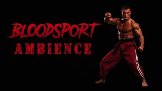 Bloodsport Ambience Vibes