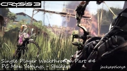 Crysis 3 PC Single Player Walkthrough - Max Settings - Part 4 "Stalkers"