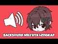 Kumpulan Backsound Yang Dipakai Milyhya