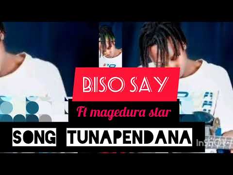 Biso Say Ft Magedura Star Song Tunapendana Prd By Lcram