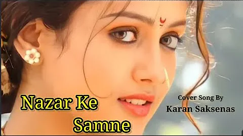 Nazar Ke Samne - Official Music Video 💝 Karan Saksenas 💝 Cover Song 💝 Romantic Hindi Song 2024