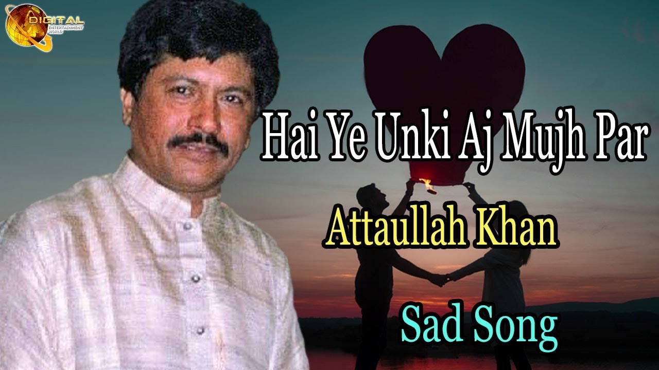 Hai Ye Unki Aj Mujh Par  Audio Visual  Superhit  Attaullah Khan Esakhelvi