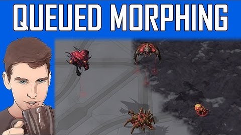 Starcraft 2: Shift Queued Morphing