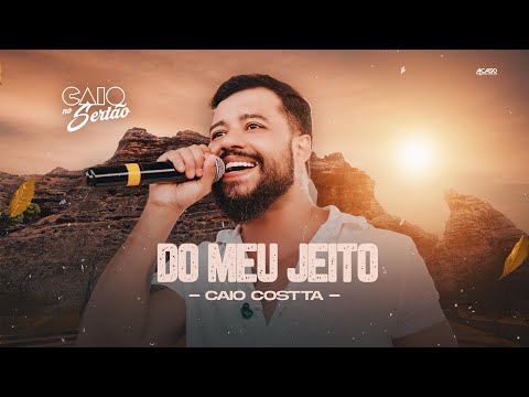 Caio Costta - Do meu jeito (Caio no sertão 1.0)