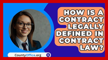 How Is A Contract Legally Defined In Contract Law? - CountyOffice.org