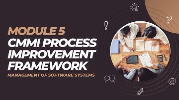 CMMI Process Improvement Framework | CST309 | MSS MODULE 5 | KTU | Anna Thomas | SJCET