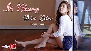 Ít Thôi Nhé Không Nhiều Lofi... Ít Nhưng Dài Lâu Tiktok Lofi, Nhạc Lofi Buồn Chill TikTok