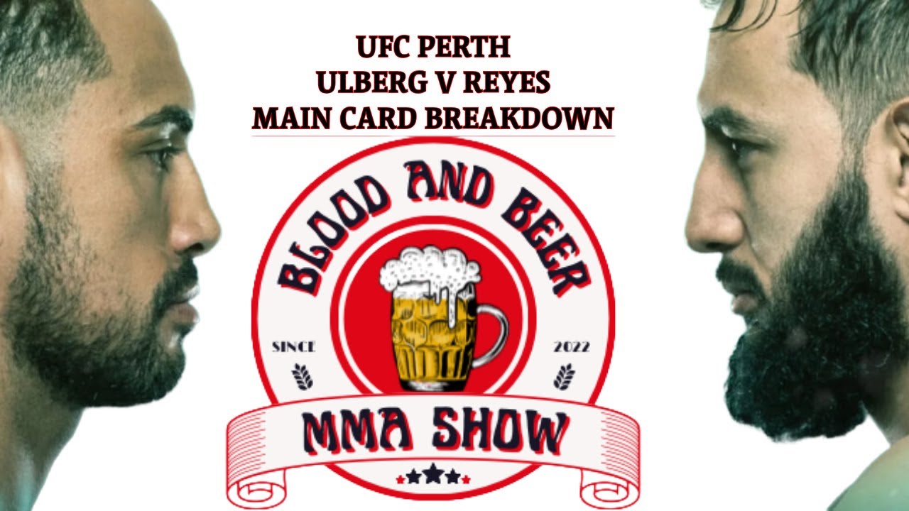 Ufc Perth Card UFC Perth Main Card Breakdown | Ulberg v Reyes | Crute v Erslan | Best ...