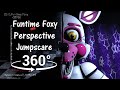 360°| Funtime Foxy Perspective Jumpscare - FNAF Sister Location Custom Night [SFM] (VR Compatible)