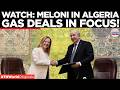 ITALY’S ENERGY CRISIS: Meloni Visits Algeria To Strengthen Gas Ties Amid Energy Crisis| US-Iran War