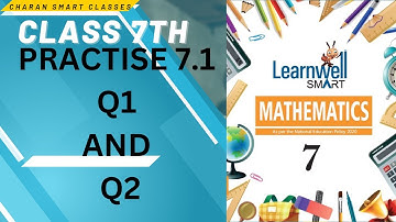 CLASS 7 TH PRACTISE 7.1 Q1 AND Q2   WITH EXPLANATION #learnwell MATHMATICS
