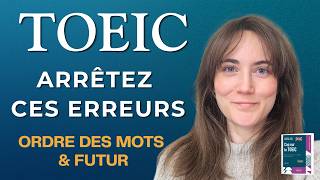 TOEIC : 2 Pièges de Grammaire qui vous coûtent 50 points ! 🛑 (Ordre des mots &amp; Futur)