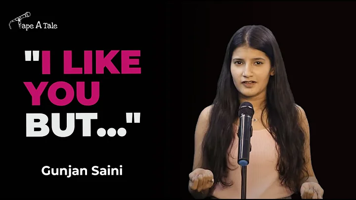 I Like You But...  - Gunjan Saini | Tape A Tale | ...