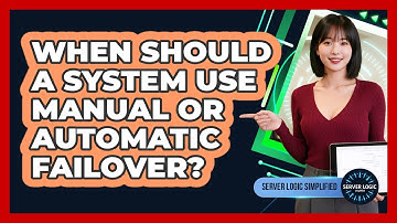 When Should A System Use Manual Or Automatic Failover?