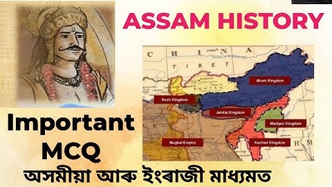 ASSAM HISTORY Important MCQ for APSC and all competitive  Exam 2025-2026