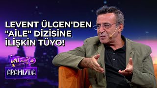 Levent Ülgen'den Aile Dizisine İlişkin Tüyo! Resimi