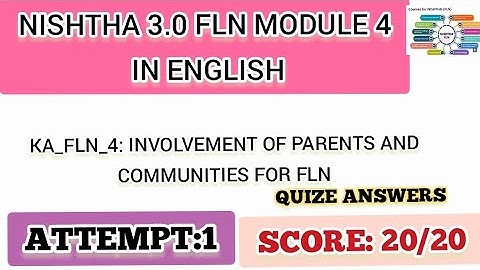NISHTHA 3.0 FLN MODULE 4/ KA_FKN_4: INVOLVEMENT OF PARENTS AND COMMUNITIES FOR FLN/QUIZE ANSWERS