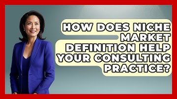 How Does Niche Market Definition Help Your Consulting Practice? - Consulting Career Hub