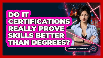 Do IT Certifications Really Prove Skills Better Than Degrees? - Emerging Tech Insider
