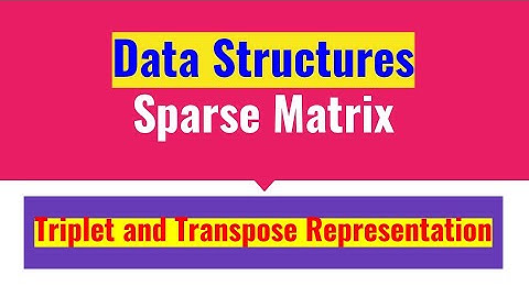 Sparse Matrix | Triplet Representation| Transpose of Triplet Form | Data Structures | JAcademy