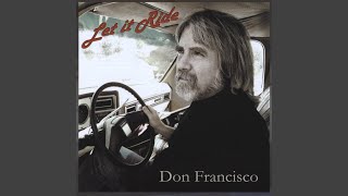 Video thumbnail of "Don Francisco - Let It Ride"
