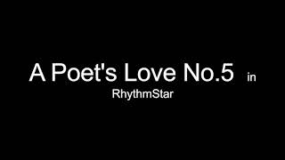 [RhythmStar] A Poets Love No.5