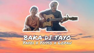 BAKA DI TAYO -Yayoi x Yosso x Lopau (Cover by Andrei & Ronnel)