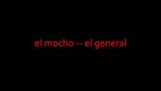 el mocho - el general