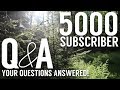 5000 Subscriber Q&amp;A - Answering YOUR Questions!