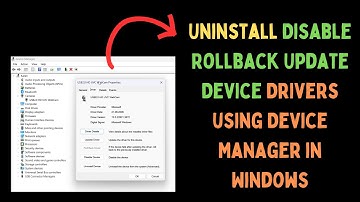 How to Update, Rollback, Disable or Uninstall Device Drivers Using Device Manager on Windows 11